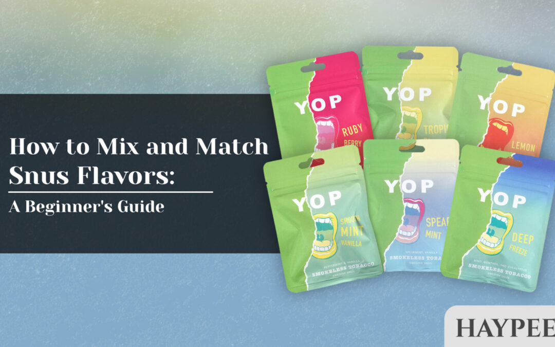 How to Mix and Match Snus Flavors: A Beginner’s Guide
