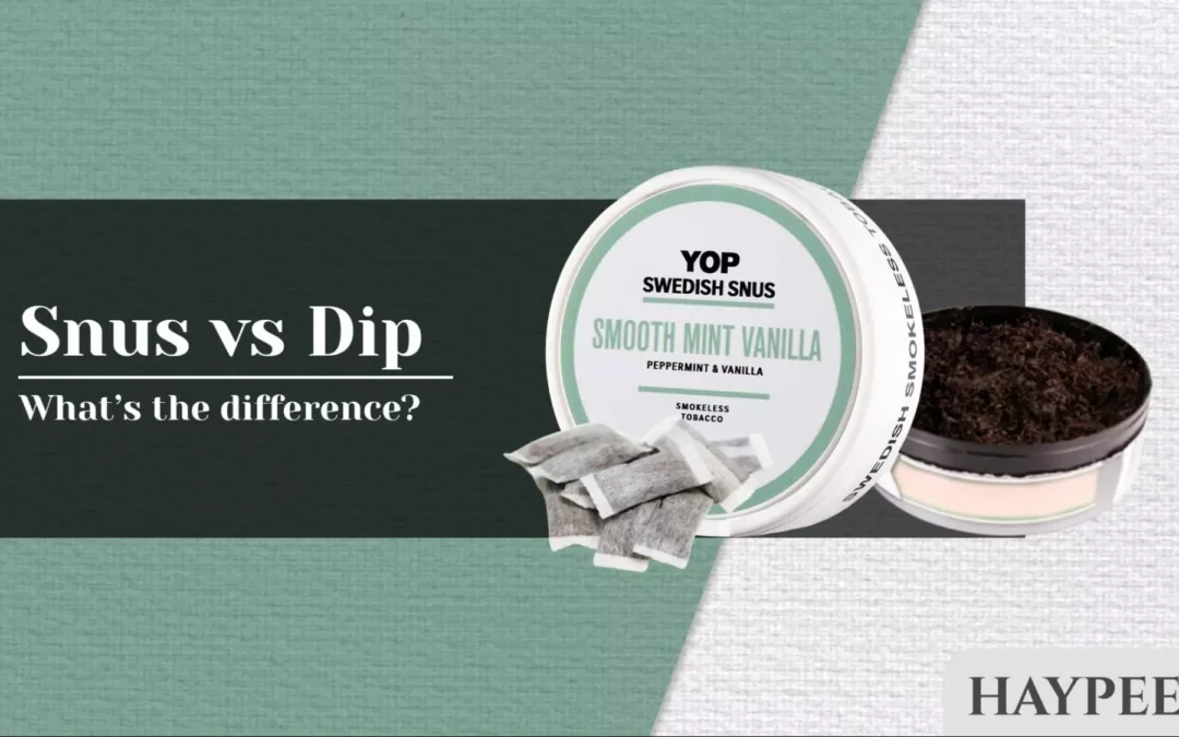 Snus vs Dip: What’s the difference?